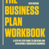 The Business Plan Workbook: A Step-By-Step Guide to Creating and Developing a Successful Business eBook