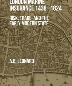 London Marine Insurance 1438-1824: Risk, Trade, and the Early Modern State eBook