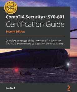 CompTIA Security+: SY0-601 Certification Guide: Complete coverage of the new CompTIA Security (SY0-601) exam to help you pass on the first attempt, 2nd Edition eBook