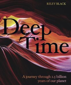Deep Time: A journey through 4.5 billion years of our planet eBook