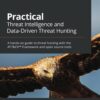 Practical Threat Intelligence and Data-Driven Threat Hunting: A hands-on guide to threat hunting with the ATT&CK™ Framework and open source tools eBook