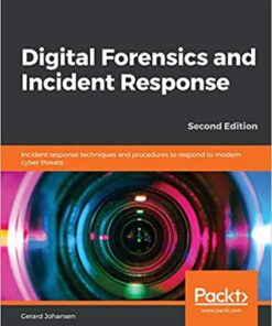Digital Forensics and Incident Response: Incident response techniques and procedures to respond to modern cyber threats, 2nd Edition eBook