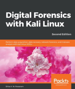 Digital Forensics with Kali Linux: Perform data acquisition, data recovery, network forensics, and malware analysis with Kali Linux, 2nd Edition eBook