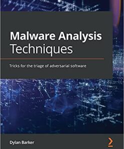 Malware Analysis Techniques: Tricks for the triage of adversarial software eBook