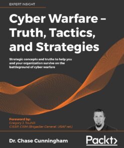 Cyber Warfare – Truth, Tactics, and Strategies: Strategic concepts and truths to help you and your organization survive on the battleground of cyber warfare eBook