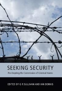Seeking Security: Pre-Empting the Commission of Criminal Harms eBook