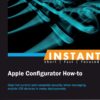 Instant Apple Configurator How-to eBook