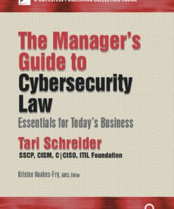The Manager’s Guide to Cybersecurity Law: Essentials for Today's Business eBook
