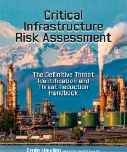 Critical Infrastructure Risk Assessment: The Definitive Threat Identification and Threat Reduction Handbook eBook