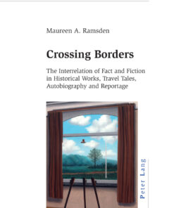 Crossing Borders: The Interrelation of Fact and Fiction in Historical Works, Travel Tales, Autobiography and Reportage eBook