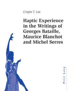 Haptic Experience in the Writings of Georges Bataille, Maurice Blanchot and Michel Serres eBook