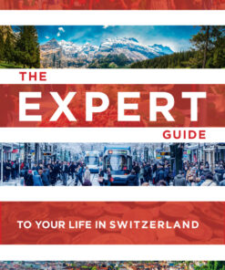 The Expert Guide to Your Life in Switzerland eBook