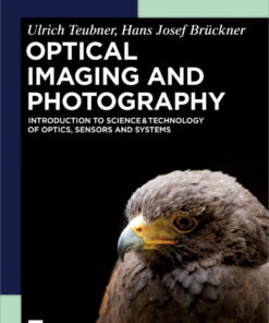 Optical Imaging and Photography: Introduction to Science and Technology of Optics, Sensors and Systems eBook