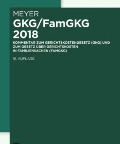GKG/FamGKG 2018: Kommentar zum Gerichtskostengesetz (GKG) und zum Gesetz über Gerichtskosten in Familiensachen (FamGKG) eBook