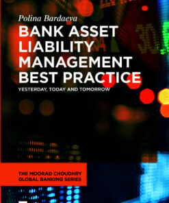 Bank Asset Liability Management Best Practice: Yesterday, Today and Tomorrow eBook