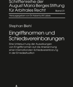 Eingriffsnormen und Schiedsvereinbarungen: Eine Untersuchung der Auswirkungen von Eingriffsnormen auf die Anerkennung einer internationalen Schiedsvereinbarung in der Einredesituation eBook