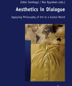 Aesthetics in Dialogue: Applying Philosophy of Art in a Global World eBook