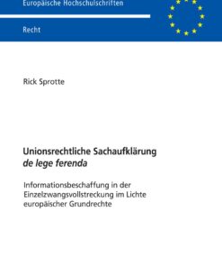 Unionsrechtliche Sachaufklärung de lege ferenda: Informationsbeschaffung in der Einzelzwangsvollstreckung im Lichte europäischer Grundrechte eBook