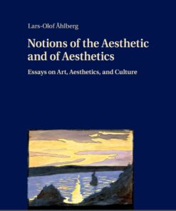 Notions of the Aesthetic and of Aesthetics: Essays on Art, Aesthetics, and Culture eBook