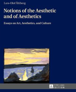 Notions of the Aesthetic and of Aesthetics: Essays on Art, Aesthetics, and Culture eBook