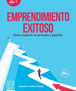 Emprendimiento exitoso. Cómo mejorar su proceso y gestión - 2da edición eBook