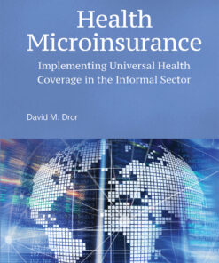 Health Microinsurance: Implementing: Universal Health Coverage In The Informal Sector Implementing Universal Health Coverage in the Informal Sector eBook