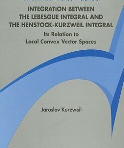 Integration Between The Lebesgue Integral And The Henstock-kurzweil Integral: Its Relation To Local Convex Vector Spaces eBook