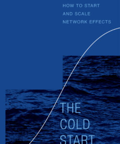 The Cold Start Problem: How to Start and Scale Network Effects eBook