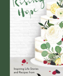Rising Hope: Inspiring Life Stories and Recipes from Luminary Bakery eBook