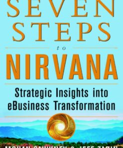The Seven Steps to Nirvana: Strategic Insights into eBusiness Transformation eBook