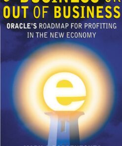 ebusiness or Out of Business: Oracle's Roadmap for Profiting in the New Economy eBook