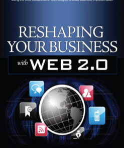 Reshaping Your Business with Web 2.0: Using New Social Technologies to Lead Business Transformation eBook