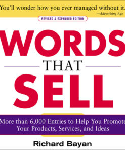 Words that Sell (Revised and Expanded Edition): The Thesaurus to Help You Promote Your Products, Services, and Ideas eBook