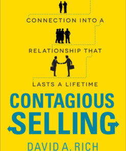 Contagious Selling: How to Turn a Connection into a Relationship that Lasts a Lifetime eBook