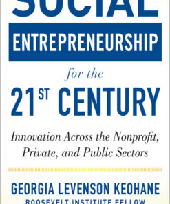 Social Entrepreneurship for the 21st Century: Innovation Across the Nonprofit, Private, and Public Sectors eBook