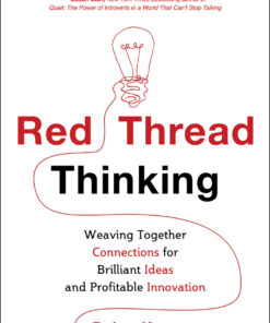 Red Thread Thinking: Weaving Together Connections for Brilliant Ideas and Profitable Innovation 1st Edition Weaving Together Connections for Brilliant Ideas and Profitable Innovation DIGITAL AUDIO eBook
