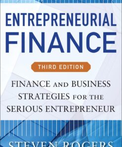 Entrepreneurial Finance: Finance and Business Strategies for the Serious Entrepreneur eBook