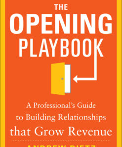 The Opening Playbook: A Professional’s Guide to Building Relationships that Grow Revenue eBook