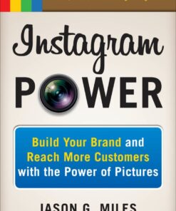 Instagram Power: Build Your Brand and Reach More Customers with the Power of Pictures eBook