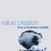 Value Creation from E-Business Models eBook