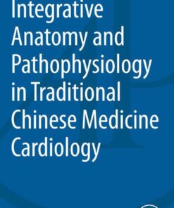 Integrative Anatomy and Pathophysiology in TCM Cardiology eBook