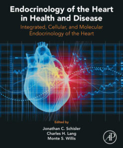 Endocrinology of the Heart in Health and Disease: Integrated, Cellular, and Molecular Endocrinology of the Heart eBook