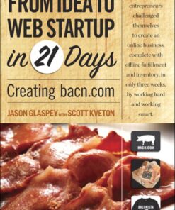 From Idea to Web Start-up in 21 Days: Creating bacn.com eBook