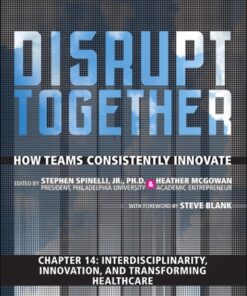 Interdisciplinarity, Innovation, and Transforming Healthcare (Chapter 14 from Disrupt Together) eBook