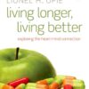 Living Longer, Living Better: Exploring the Heart-Mind Connection eBook