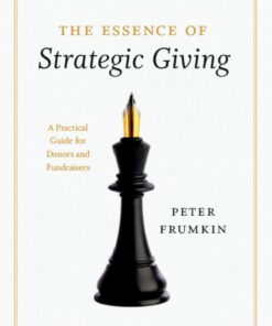 The Essence of Strategic Giving: A Practical Guide for Donors and Fundraisers eBook