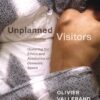 Unplanned : Visitors Queering the Ethics and Aesthetics of Domestic Space eBook