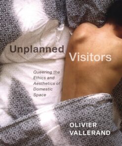 Unplanned : Visitors Queering the Ethics and Aesthetics of Domestic Space eBook