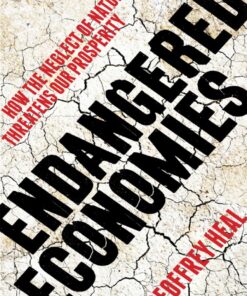 Endangered Economies: How the Neglect of Nature Threatens Our Prosperity eBook