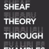 Sheaf Theory through Examples: A User's Guide eBook